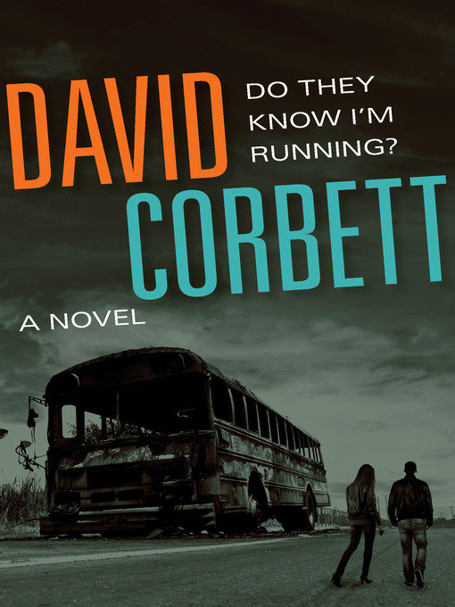 Title details for Do They Know I'm Running? by David Corbett - Available
